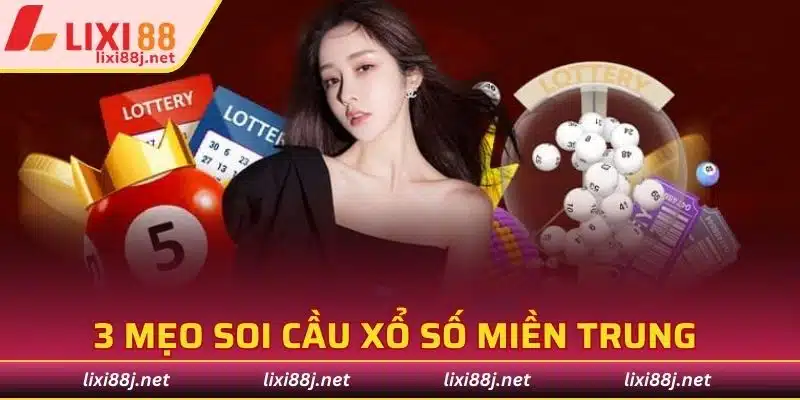 3 mẹo soi cầu xổ số miền trung 