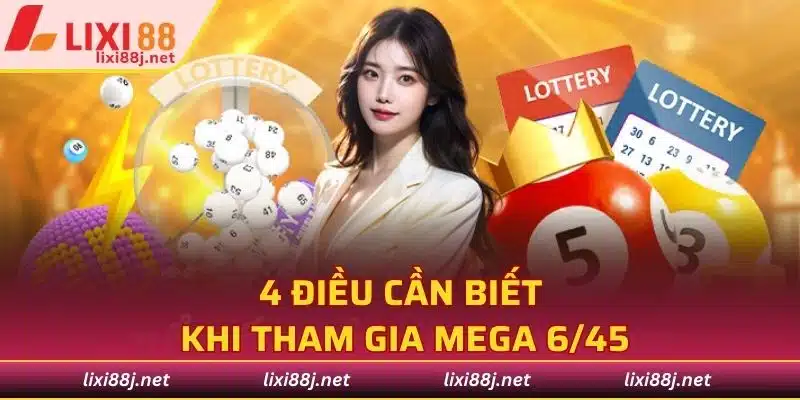 4 điều cần biết khi tham gia mega 6/45