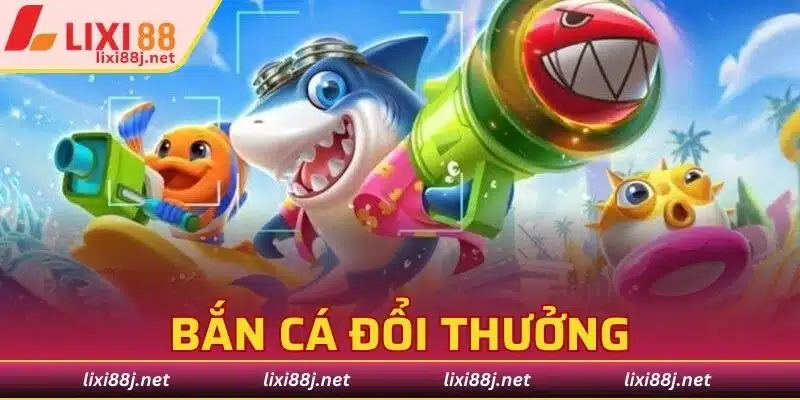 bắn cá đổi thưởng