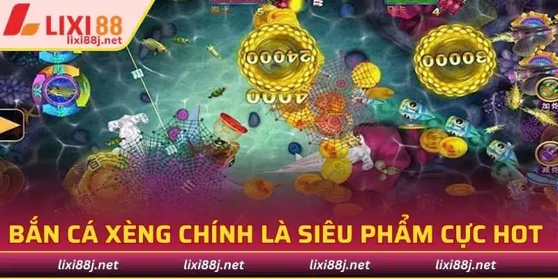 Bắn cá xèng chính là siêu phẩm cực hot cho bạn