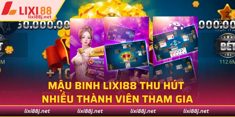 ậu binh LIXI88 thu hút nhiều thành viên tham gia