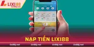 nạp tiền lixi88