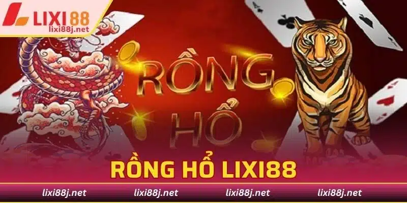 rồng hổ lixi88