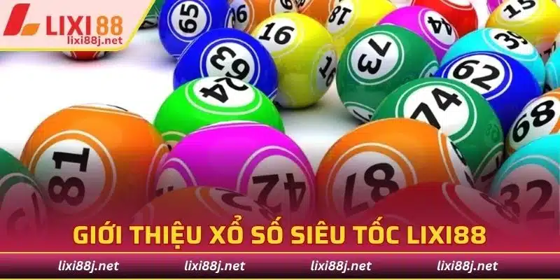 Tìm hiểu thêm thông tin về sản phẩm xổ số siêu tốc